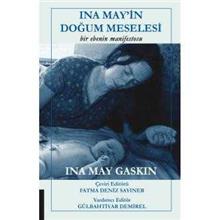 İna May’in Doğum Meselesi Bir Ebenin Manifestosu